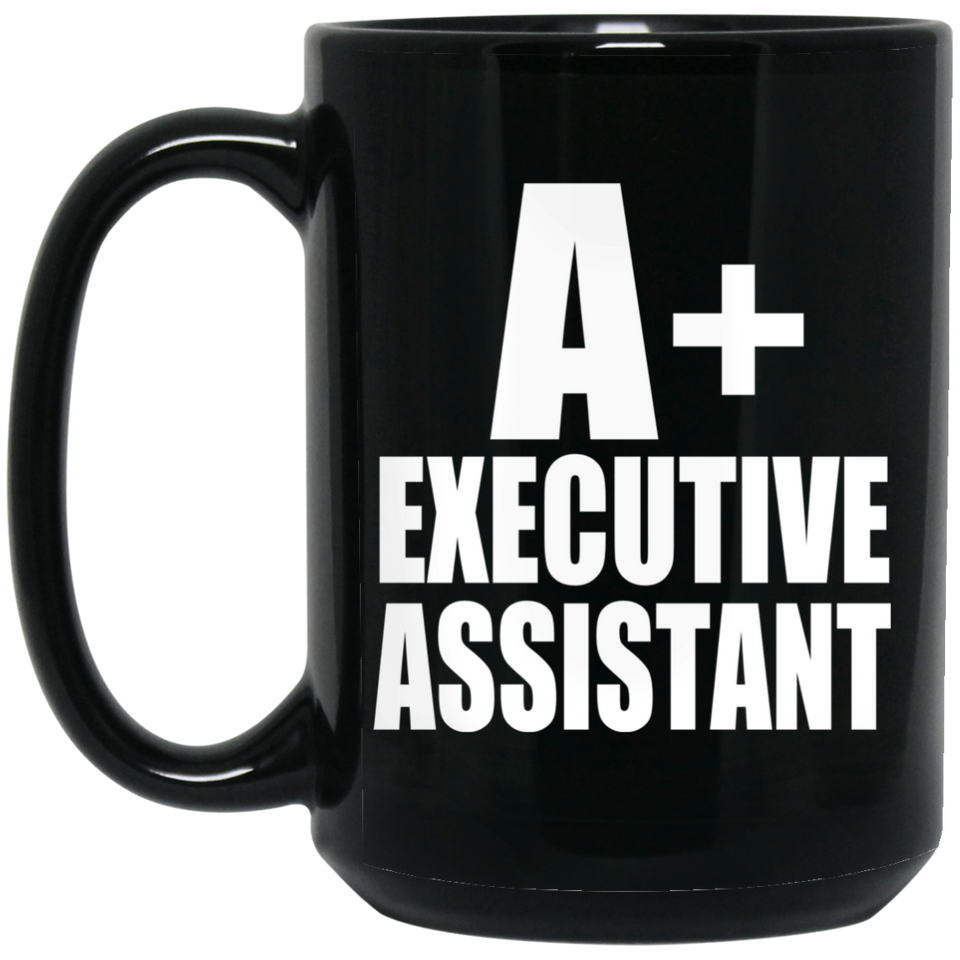 A+ Executive Assistant - 15oz Coffee Mug Black