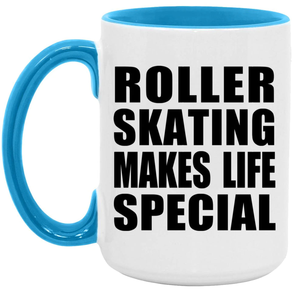 Roller Skating Makes Life Special - 15oz Accent Mug Blue