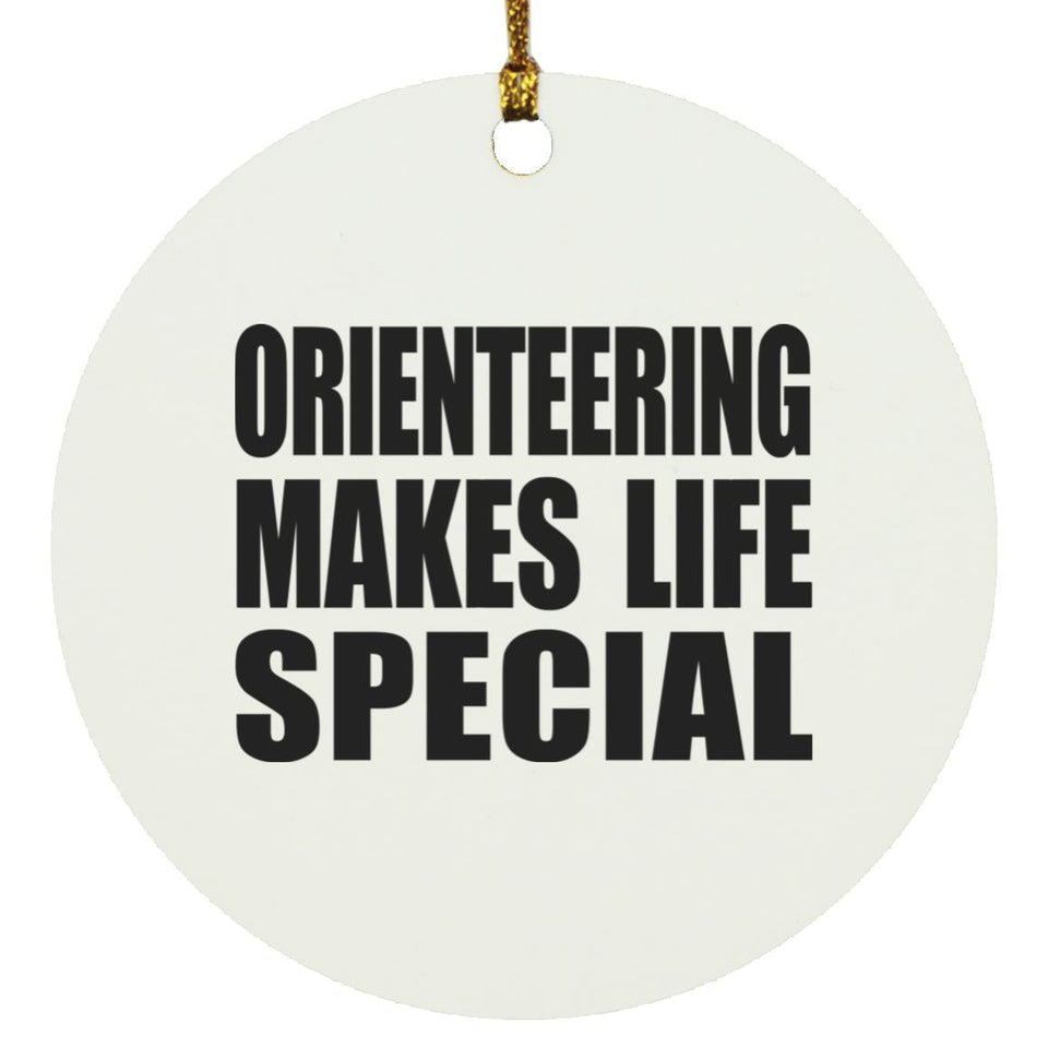 Orienteering Makes Life Special - Circle Ornament