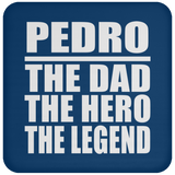 Pedro The Dad The Hero The Legend - Drink Coaster