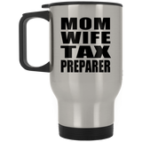 Mom Wife Tax Preparer - Silver Travel Mug