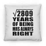 53rd Anniversary Square Root of 2809 Years Mrs Always Right - Throw Pillow