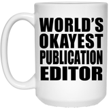 World's Okayest Publication Editor - 15 Oz Coffee Mug