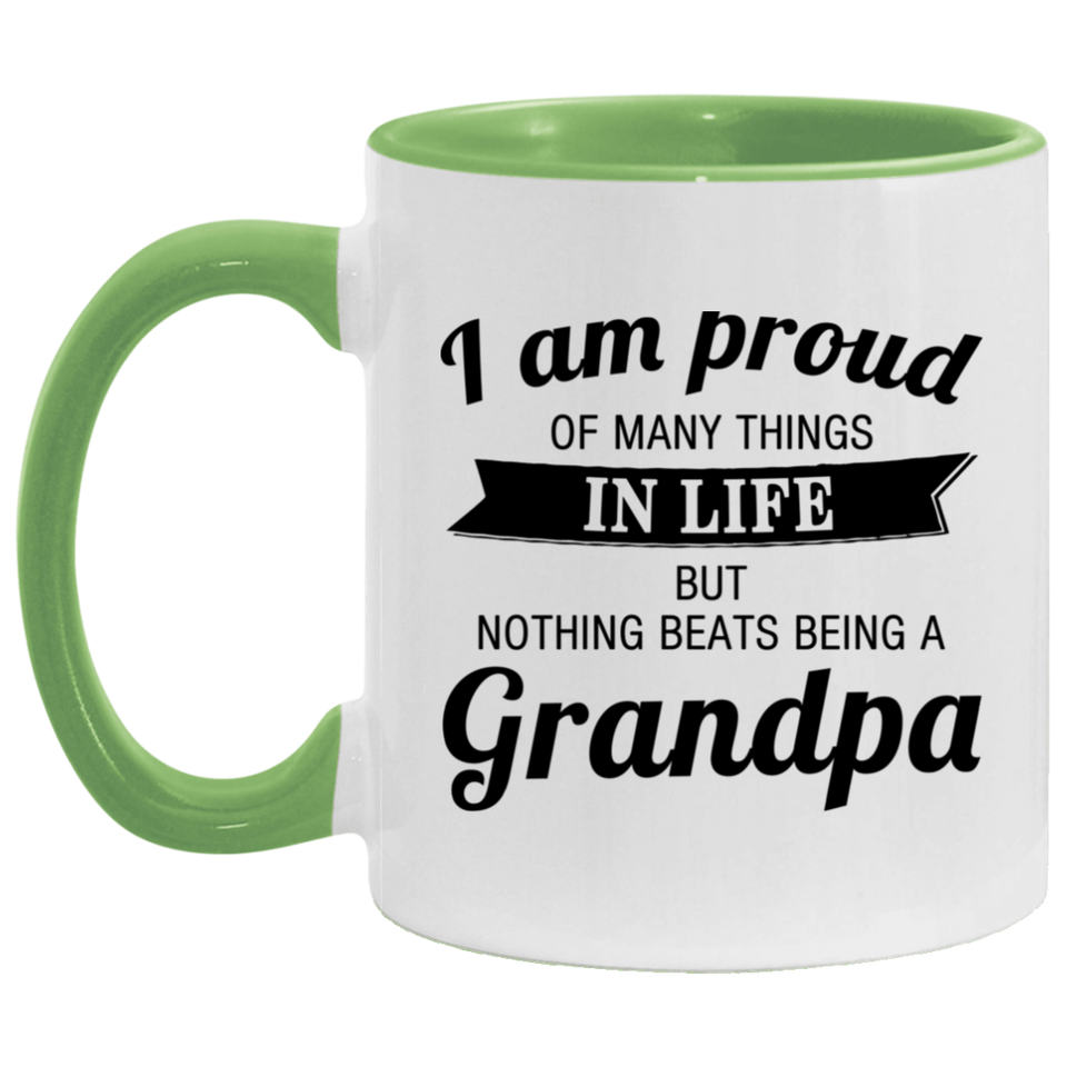 Proud of Many Things In Life, Nothing Beats Being a Grandpa - 11oz Accent Mug Green