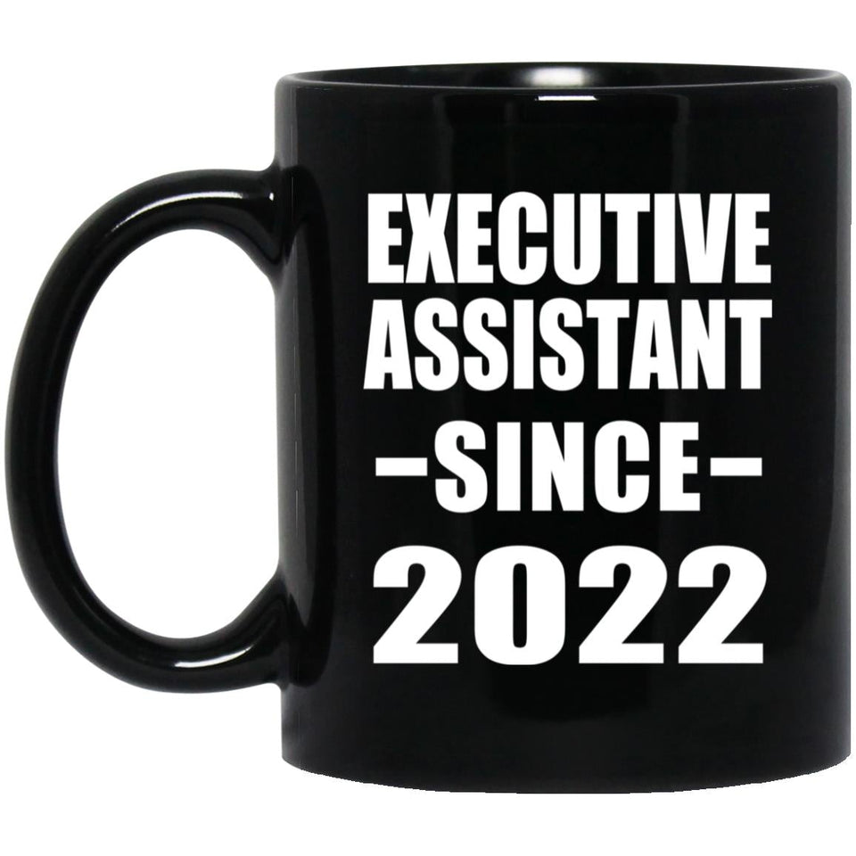 Executive Assistant Since 2022 - 11oz Coffee Mug Black