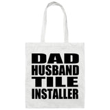 Dad Husband Tile Installer - Tote Bag White