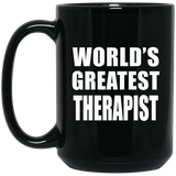 World's Greatest Therapist - 15 Oz Coffee Mug Black