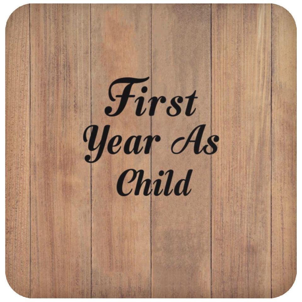 First Year As Child - Drink Coaster C