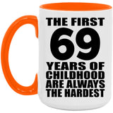 69th Birthday First 69 Years of Childhood Are The Hardest - 15oz Accent Mug Orange