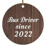 Bus Driver Since 2022 - Circle Ornament D