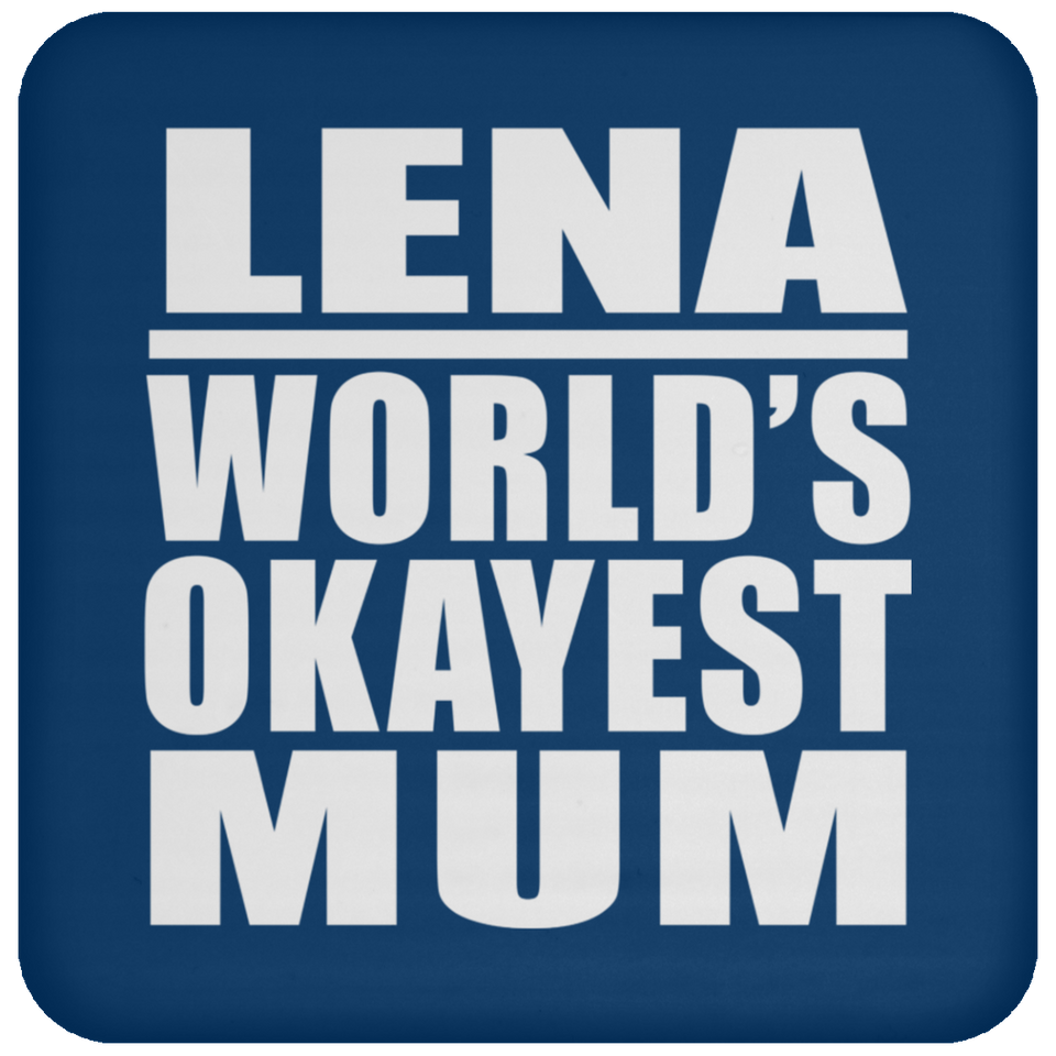 Lena World's Okayest Mum - Drink Coaster