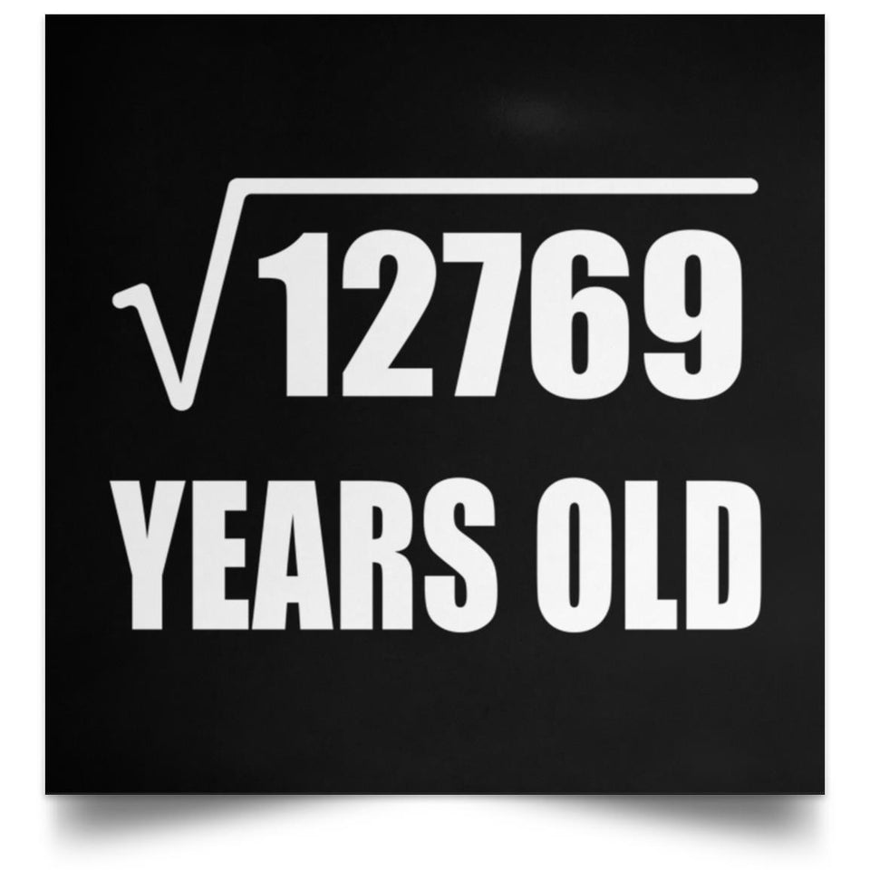 113th Birthday Square Root of 12769 Years Old - Poster Square
