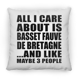 All I Care About Is Basset Fauve De Bretagne - Throw Pillow