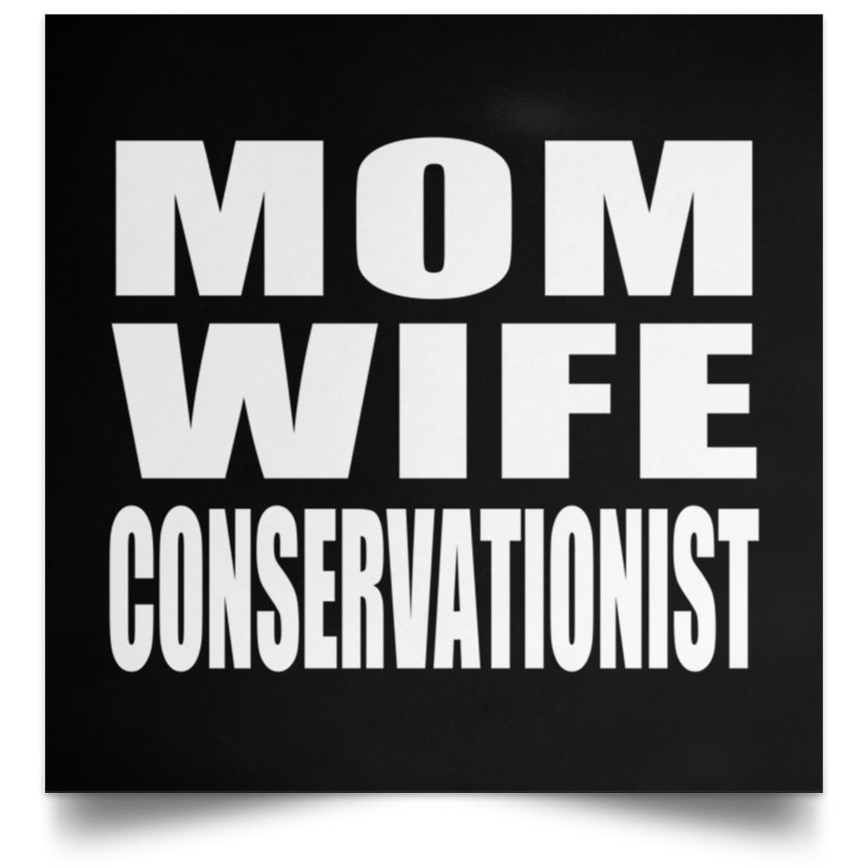 Mom Wife Conservationist - Poster Square