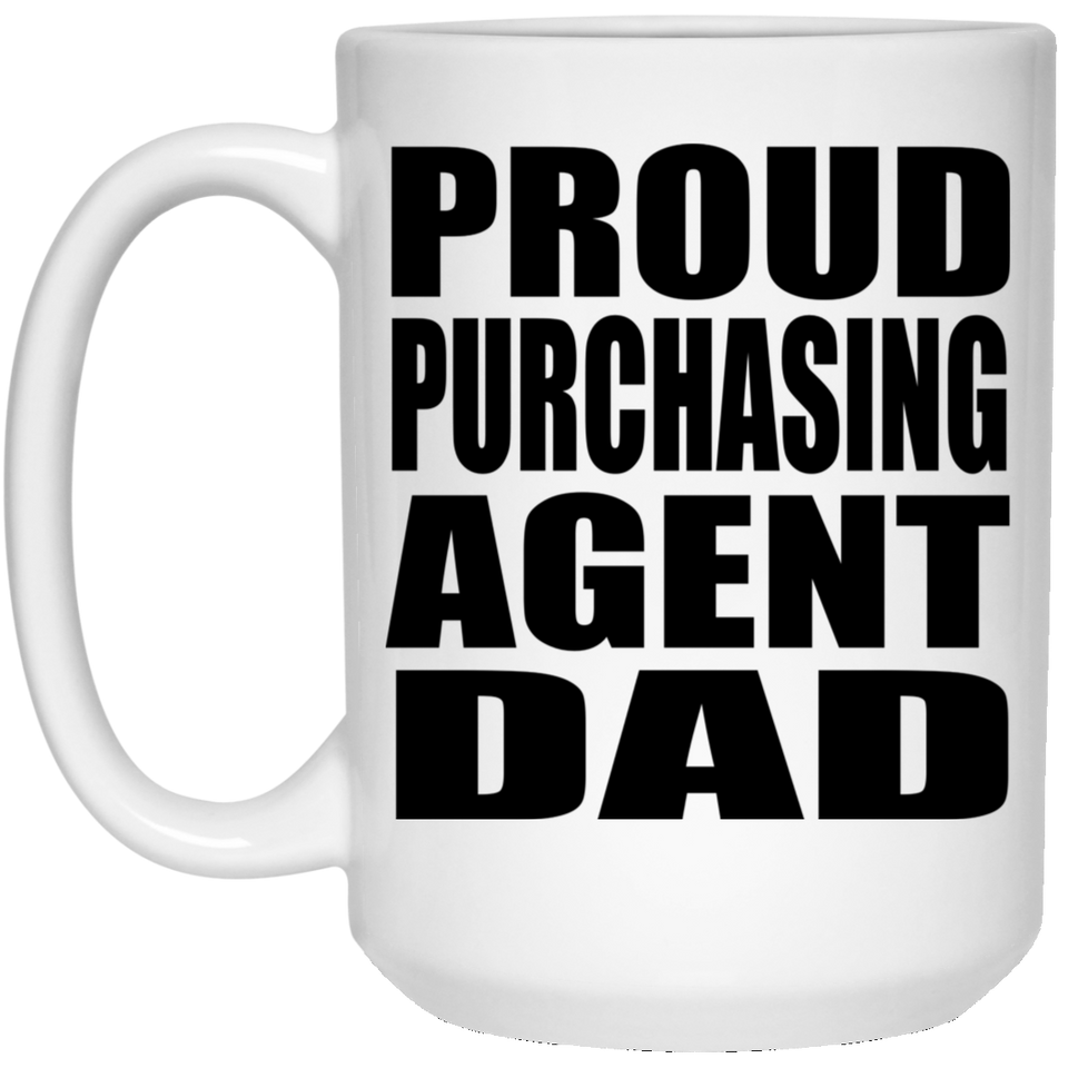Proud Purchasing Agent Dad - 15oz Coffee Mug