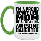 Proud Jeweler Mom Of Awesome Daughter - 15oz Accent Mug Green