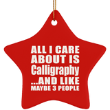 All I Care About Is Calligraphy - Star Ornament