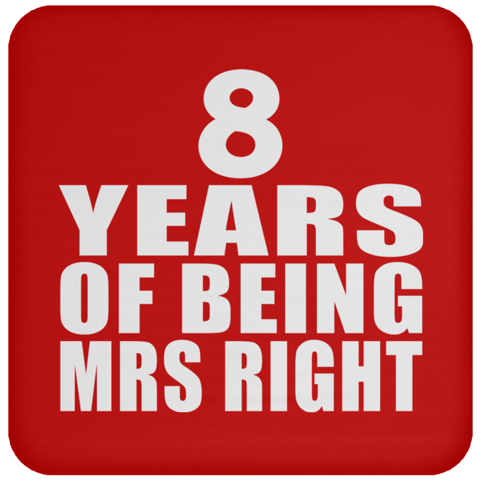 8th Anniversary 8 Years Of Being Mrs Right - Drink Coaster