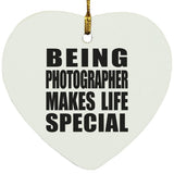 Being Photographer Makes Life Special - Heart Ornament