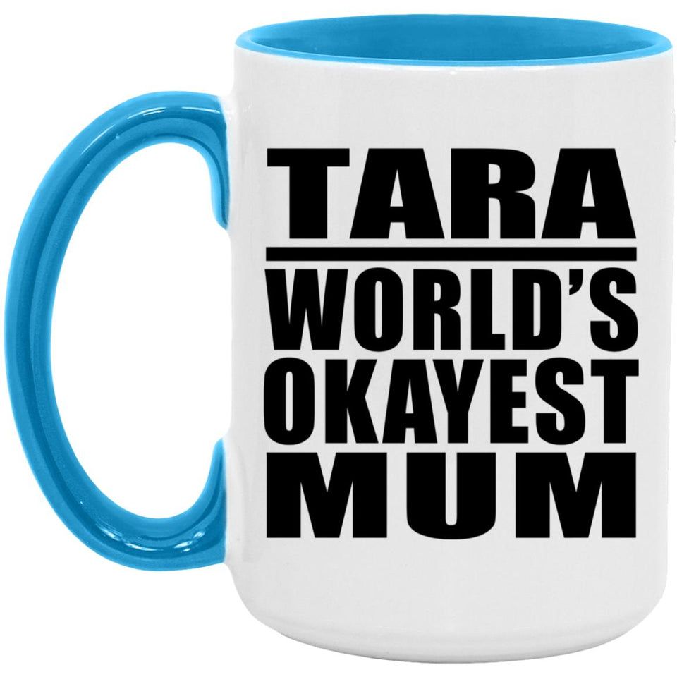 Tara World's Okayest Mum - 15oz Accent Mug Blue