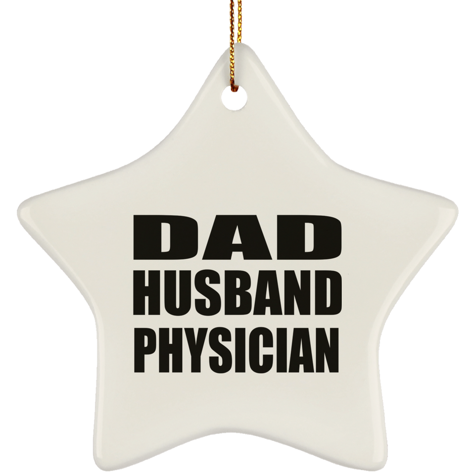 Dad Husband Physician - Star Ornament