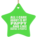 All I Care About Is My Pappy - Star Ornament