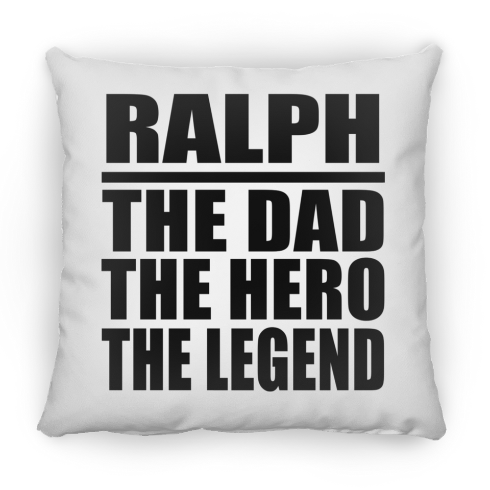 Ralph The Dad The Hero The Legend - Throw Pillow