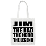 Jim The Dad The Hero The Legend - Tote Bag White
