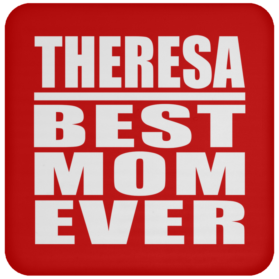 Theresa Best Mom Ever - Drink Coaster