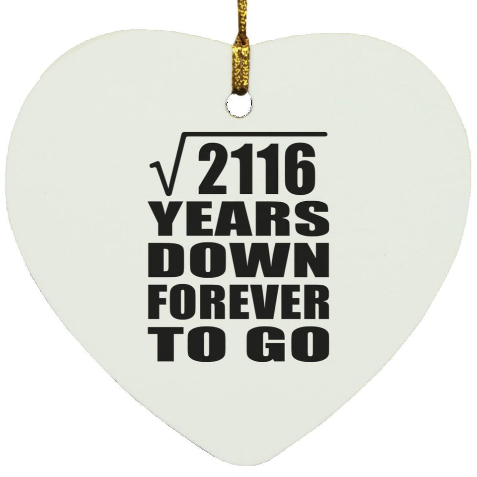 46th Anniversary Square Root of 2116 Years Down Forever To Go - Heart Ornament