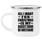 All I Want For Christmas Is My Basset Fauve De Bretagne - 12oz Camping Mug