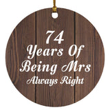 74th Anniversary 74 Years Of Being Mrs Always Right - Circle Ornament D