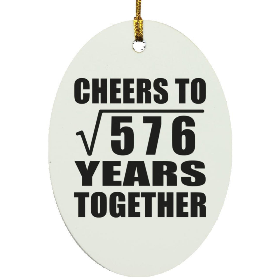 24th Anniversary Cheers To Square Root of 576 Years Together - Oval Ornament