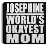 Josephine World's Okayest Mom - Canvas Square
