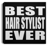 Best Hair Stylist Ever - Canvas Square
