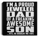 Proud Jeweler Dad Of Awesome Son - Canvas Square