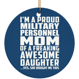 Proud Military Personnel Mom Of Awesome Daughter - Circle Ornament