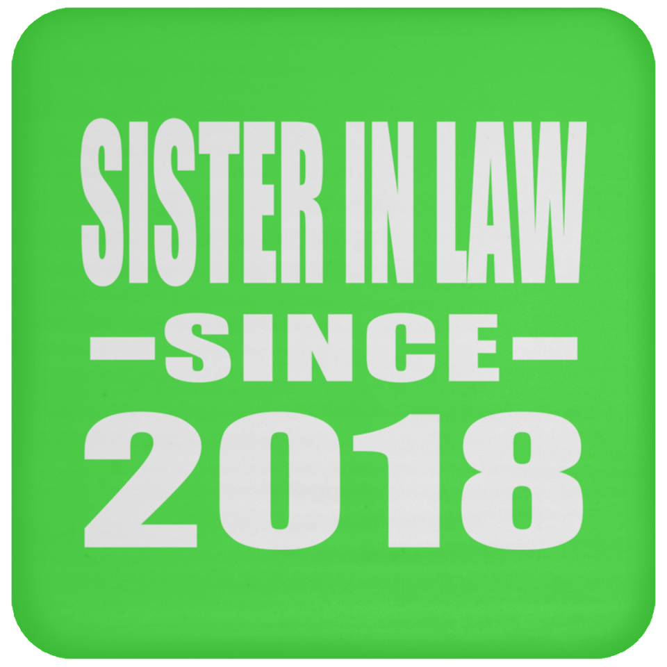 Sister In Law Since 2018 - Drink Coaster