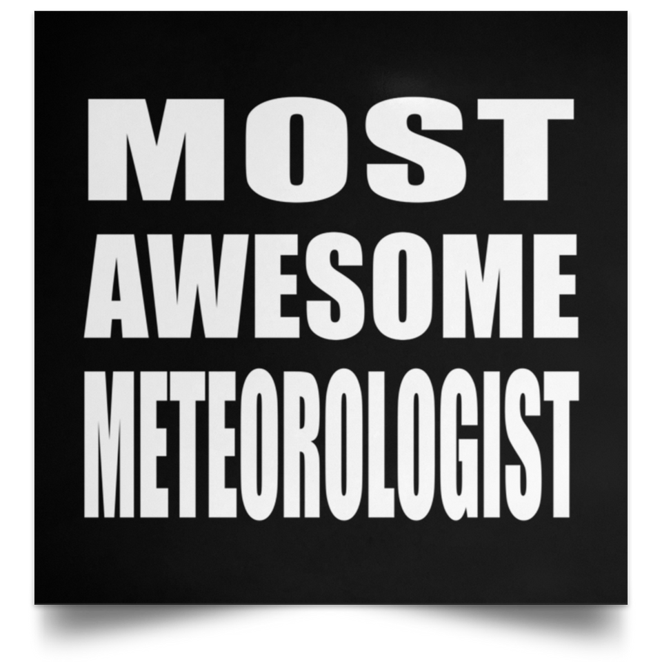 Most Awesome Meteorologist - Poster Square