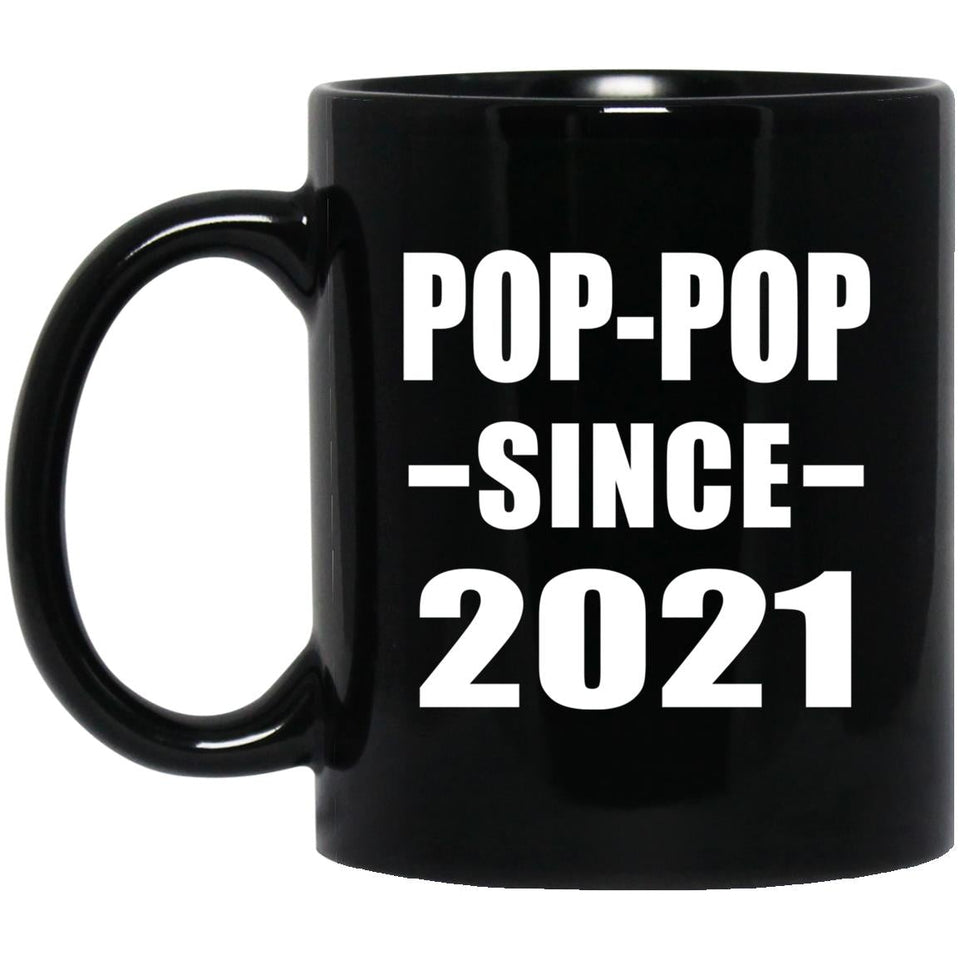 Pop-Pop Since 2021 - 11oz Coffee Mug Black