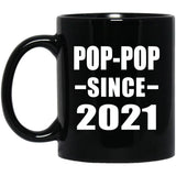 Pop-Pop Since 2021 - 11oz Coffee Mug Black
