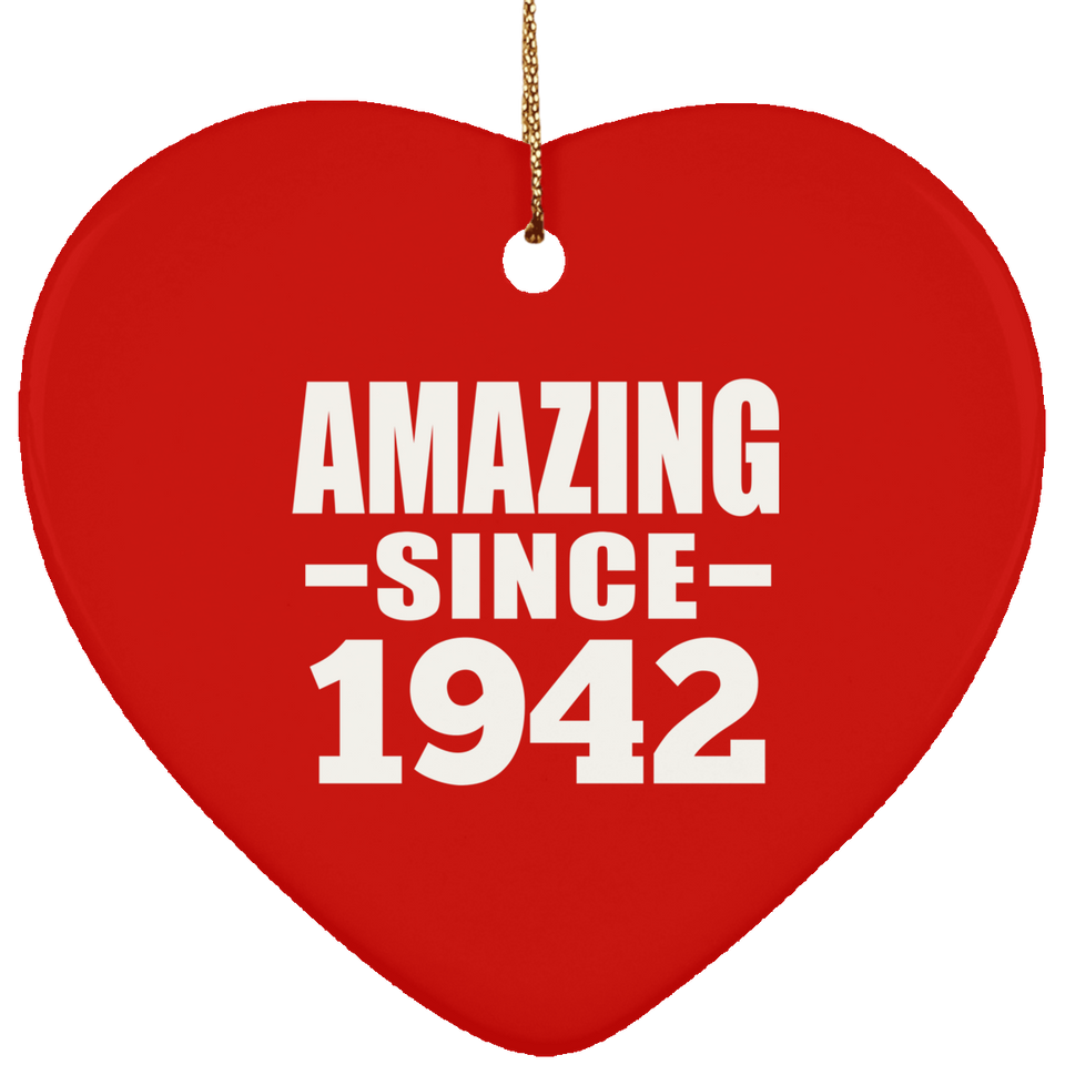 82nd Birthday Amazing Since 1942 - Heart Ornament