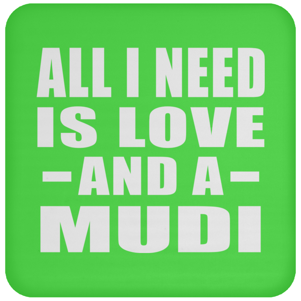 All I Need Is Love And A Mudi - Drink Coaster