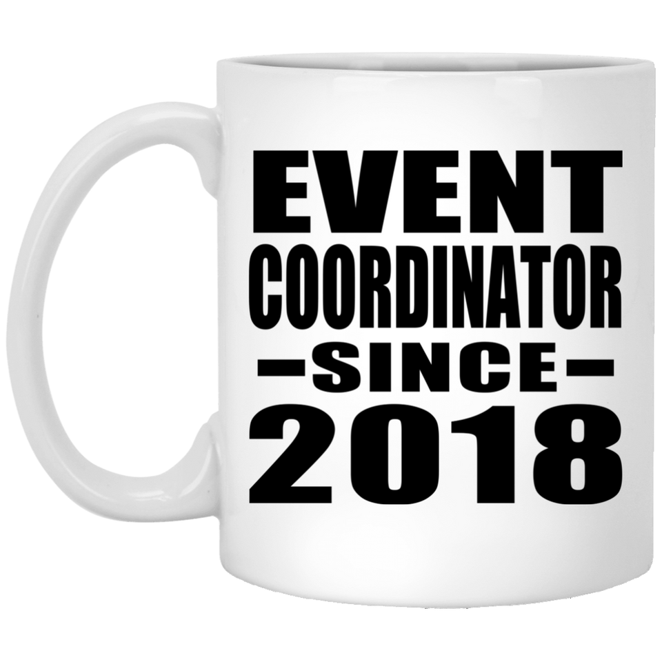 Event Coordinator Since 2018 - 11 Oz Coffee Mug