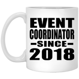 Event Coordinator Since 2018 - 11 Oz Coffee Mug