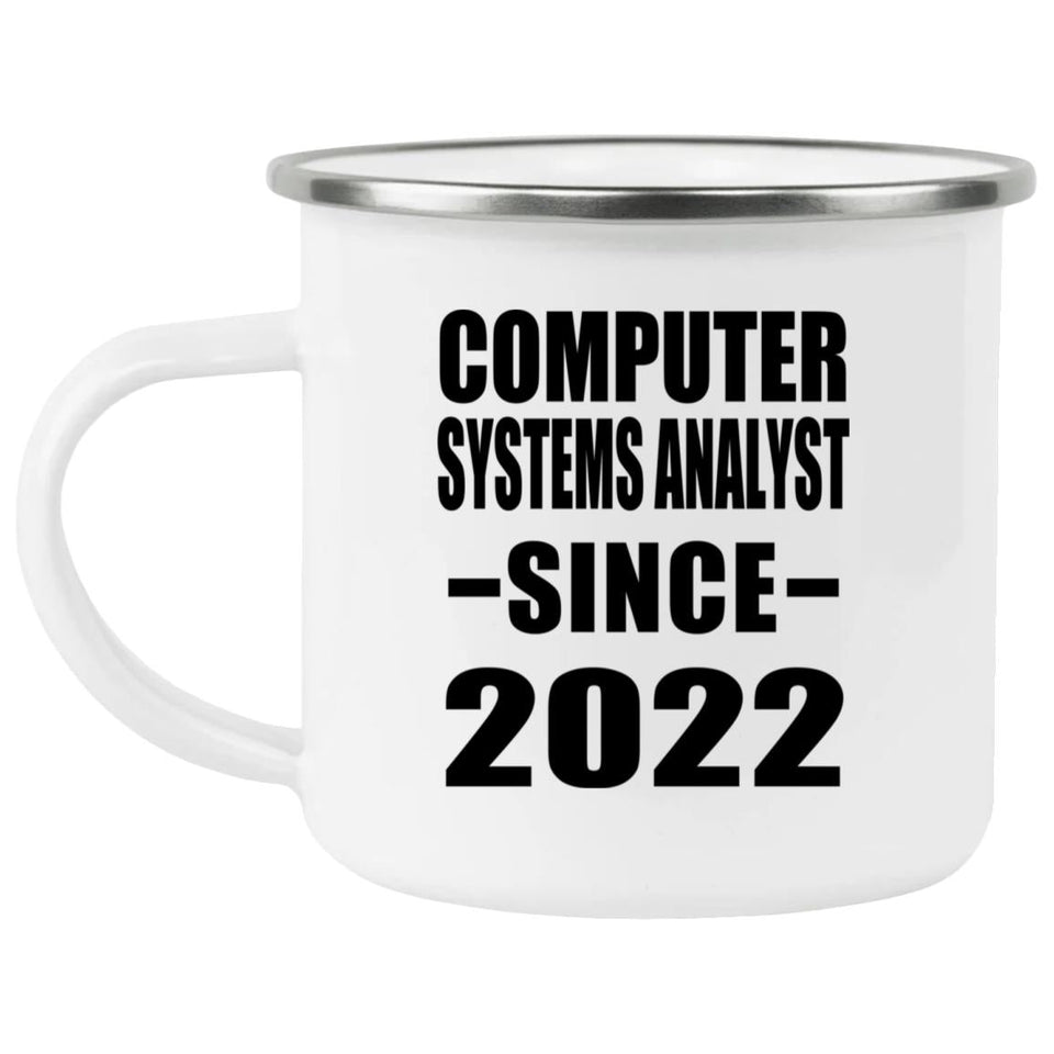 Computer Systems Analyst Since 2022 - 12oz Camping Mug