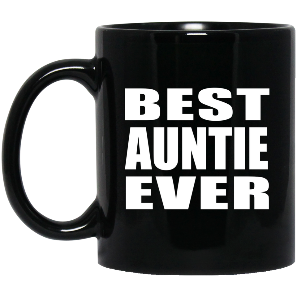 Best Auntie Ever - 11 Oz Coffee Mug Black