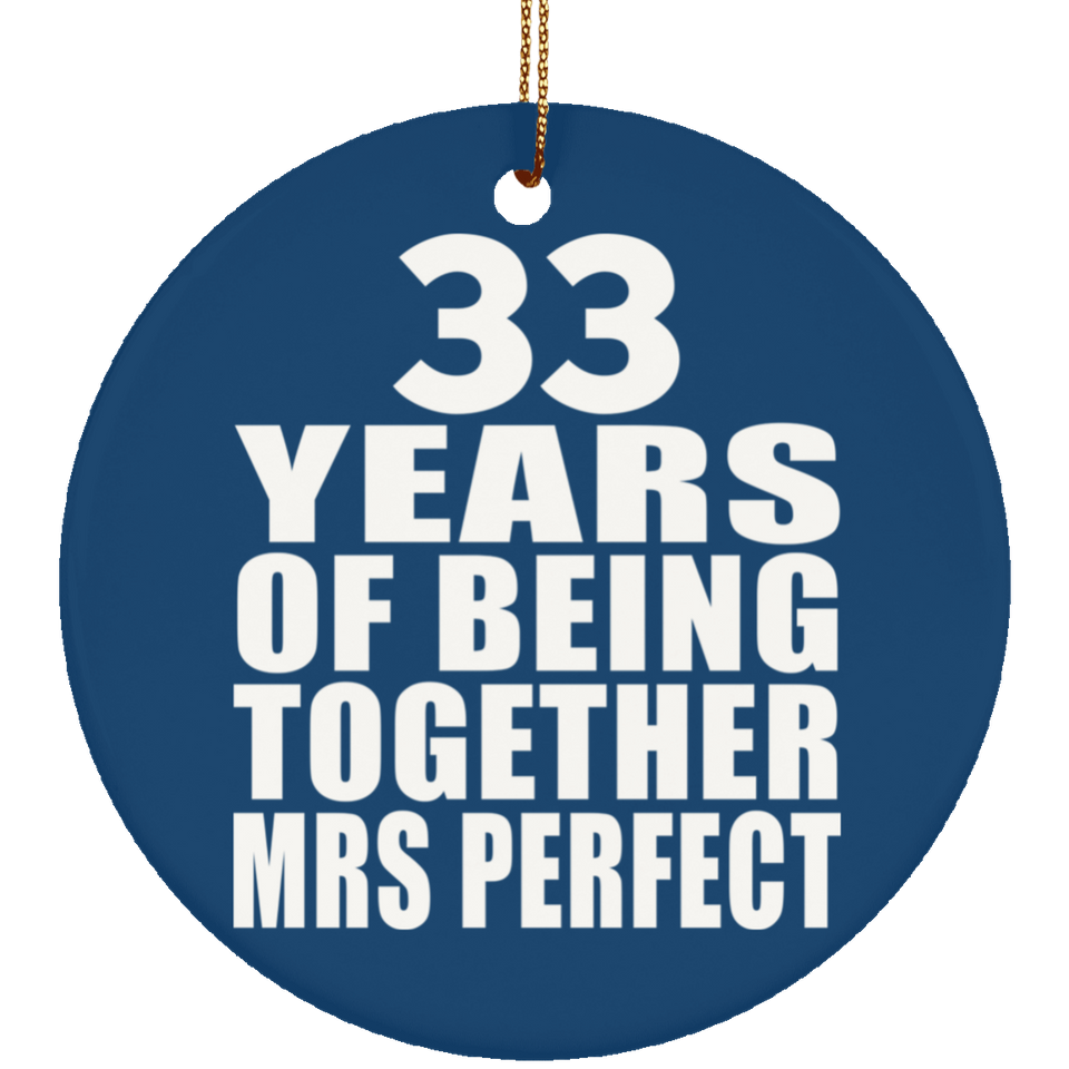 33rd Anniversary 33 Years Of Being Mrs Perfect - Circle Ornament