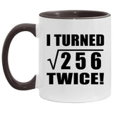 32nd Birthday I Turned Square Root of 256 Twice - 11oz Accent Mug Black
