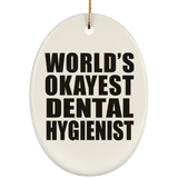 World's Okayest Dental Hygienist - Oval Ornament